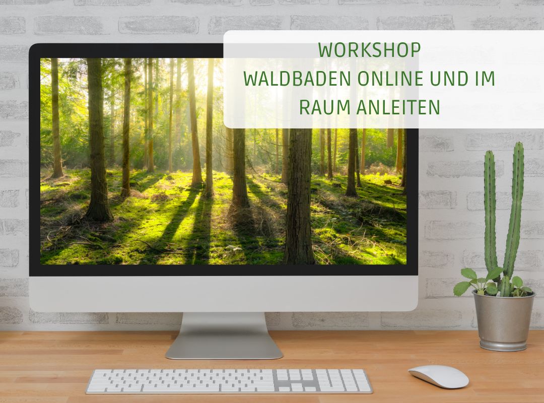 Workshop "Waldbaden online und im Raum anleiten" - achtsame Walderlebnisse